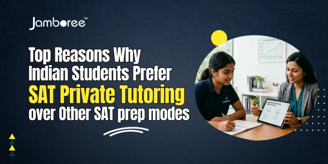 Top Reasons Why Indian Students Prefer SAT Private Tutoring over Other Prep Modes