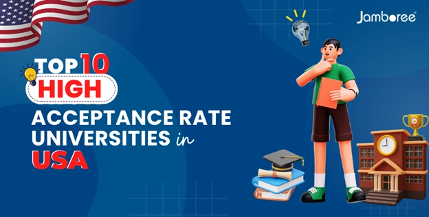 Top 10 Universities in USA with High-Acceptance Rate| Jamboree
