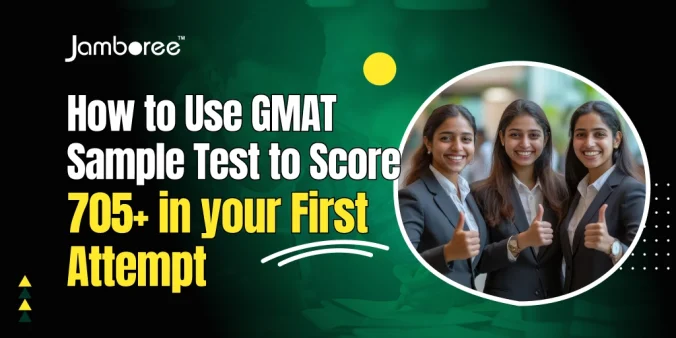 How to Use GMAT Sample Test to Score 705+ in your First Attempt