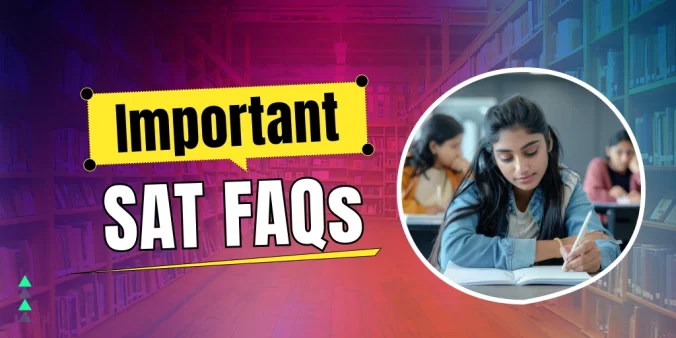 SAT Exam FAQs 2026 – Expert Answers to the Most Commonly Asked SAT Questions