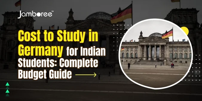 Cost to Study in Germany for Indian Students in 2026: Complete Budget Guide including Fees & Living Expenses
