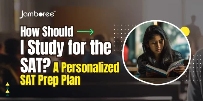 How Should I Study for the SAT? A Personalized SAT Prep Plan
