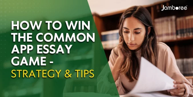 How to Win the Common App Essay Game – Strategy & Tips